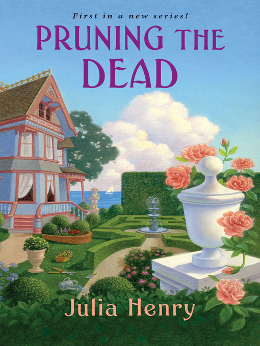 Title details for Pruning the Dead by Julia Henry - Available